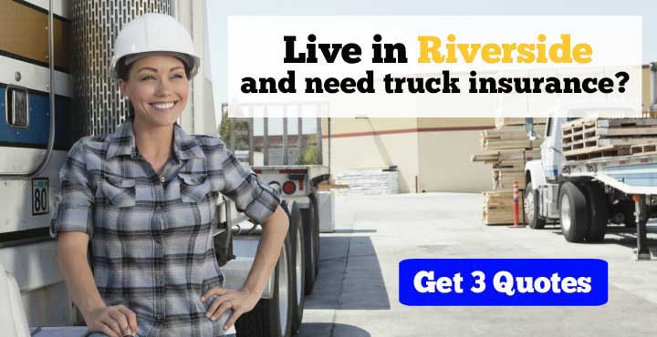 Commercial Truck Insurance in Riverside, CA – Get 3 Quotes